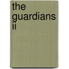The Guardians Ii door Michael Kalb