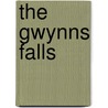 The Gwynns Falls by W. Edward Orser