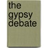The Gypsy Debate