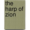 The Harp Of Zion door A. Regular baptist