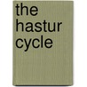 The Hastur Cycle door Robert William Chambers