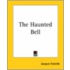 The Haunted Bell