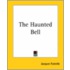 The Haunted Bell