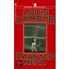 The Haunted Mesa door Louis L'Amour