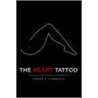 The Heart Tattoo door Joseph A. Liebreich