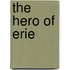 The Hero Of Erie