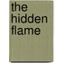 The Hidden Flame