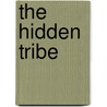 The Hidden Tribe by S. Fowler Wright