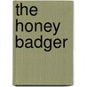 The Honey Badger door Mark Warna