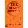 The Honey Bubble door George D. Putnam