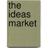 The Ideas Market by Unknown