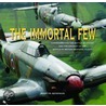 The Immortal Few by Martin W. Bowman