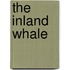 The Inland Whale