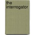 The Interrogator