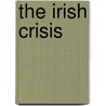 The Irish Crisis by Charles Edward Trevelyan