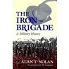 The Iron Brigade by Wilson K. Hoyt