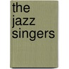 The Jazz Singers by Scott Yanow