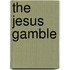 The Jesus Gamble