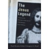 The Jesus Legend by Paul Rhodes Eddy