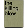 The Killing Blow door J.R. Roberts