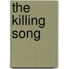 The Killing Song door Don Bassingwaite