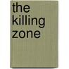 The Killing Zone door Frederick Downs