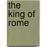 The King Of Rome door Anonymous Anonymous