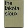 The Lakota Sioux by Andrew Santella