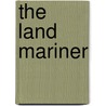 The Land Mariner by Ray Case