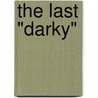 The Last "Darky" by Louis Chude-Sokei