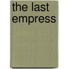 The Last Empress door Keith Laidler