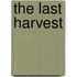 The Last Harvest