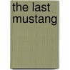 The Last Mustang by Frank Bonham