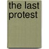 The Last Protest