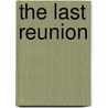 The Last Reunion by Beverly Sims