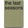 The Last Seasons door Douglas B. Egenolf