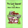 The Last Squeak! door Robert James Warner
