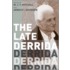 The Late Derrida