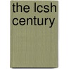 The Lcsh Century door Alva T. Stone