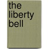 The Liberty Bell by Boston National Anti-S. Weston Chapman