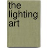 The Lighting Art door Richard H. Palmer