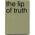 The Lip Of Truth