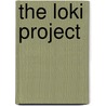 The Loki Project door Benjamin King