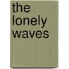 The Lonely Waves door Subhro Banerjee