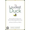 The Loudest Duck door Laura A. Liswood