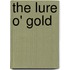 The Lure O' Gold