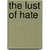The Lust Of Hate