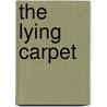 The Lying Carpet by David Lucas
