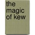 The Magic Of Kew