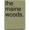 The Maine Woods. door William Ellery Channing